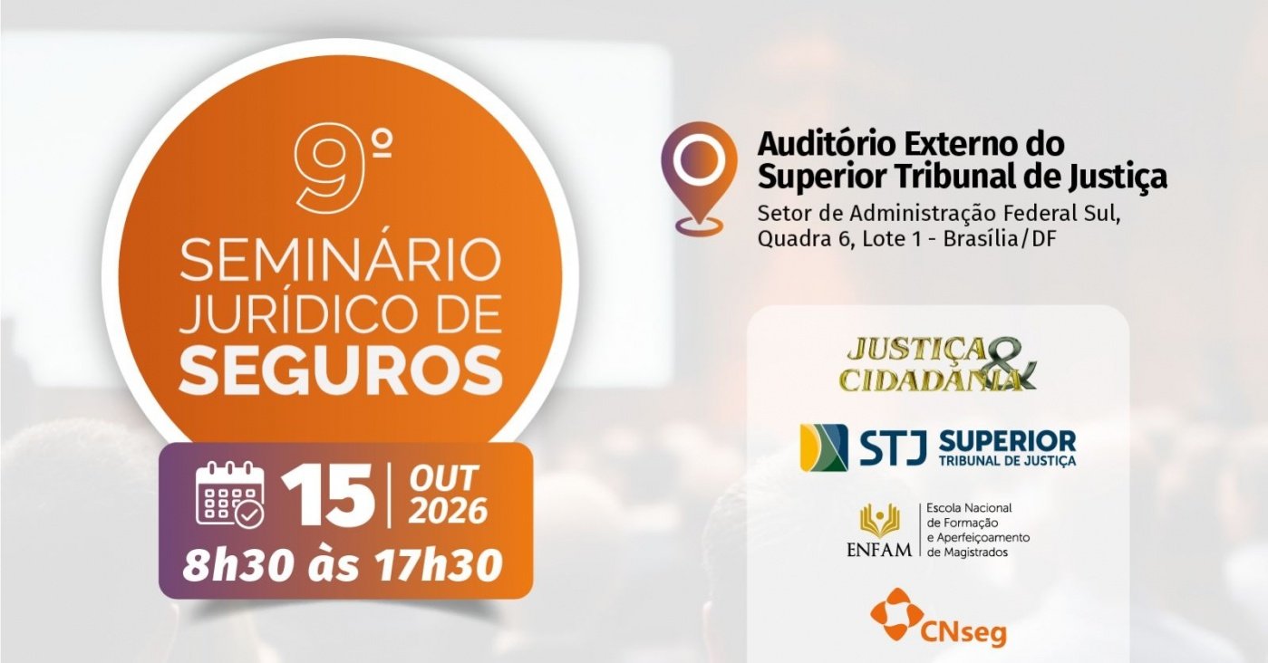 No momento, você está visualizando 9º Seminário Jurídico de Seguros reúne ministros do STJ e especialistas para debater o novo Marco dos Seguros